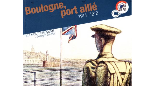 Boulogne, port allié, 1914-1918