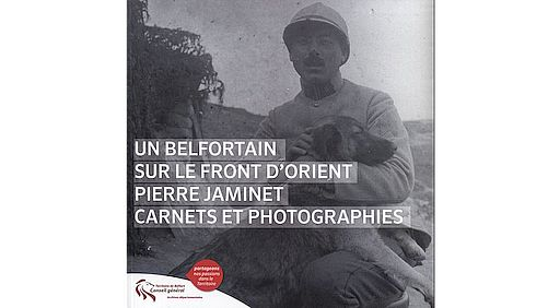 Un Belfortain en Orient. Pierre Jaminet : photographies et carnets de campagne (1914-1919)