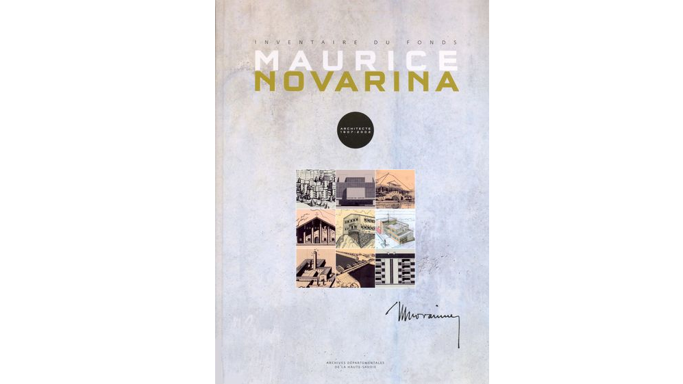 Inventaire des archives de l’architecte Maurice Novarina, 1867-2007