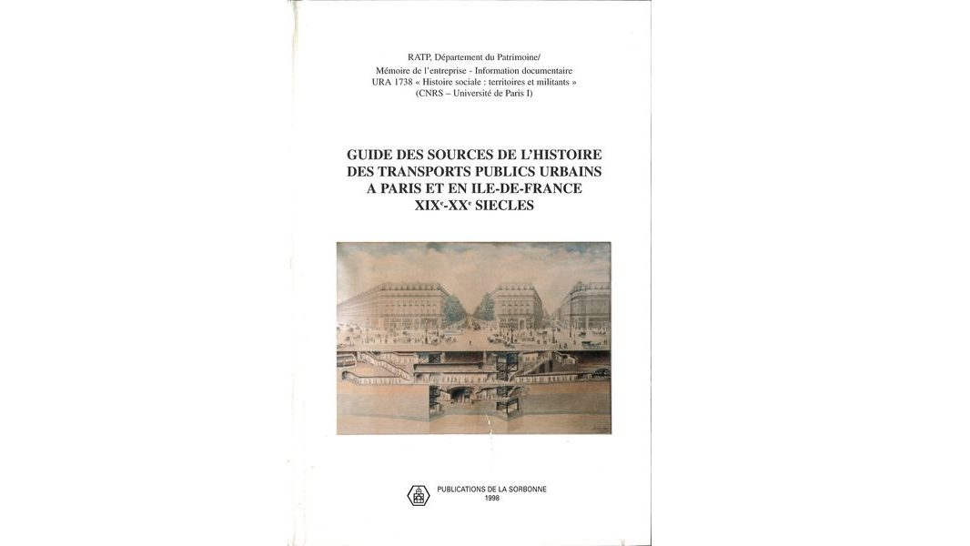 Guide des sources de l'histoire des transports publics urbains à Paris et en Ile-de-France, XIXe-XXe siècles