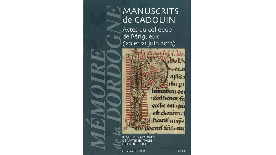 Manuscrits de Cadouin. Actes du colloque de Périgueux, 20 et 21 juin 2013