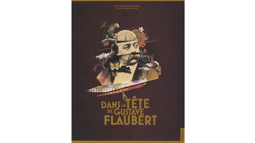 Dans la tête de Gustave Flaubert