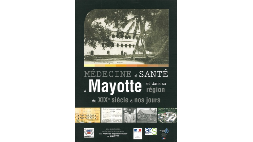 Médecine et santé à Mayotte et dans sa région du XIXe siècle à nos jours