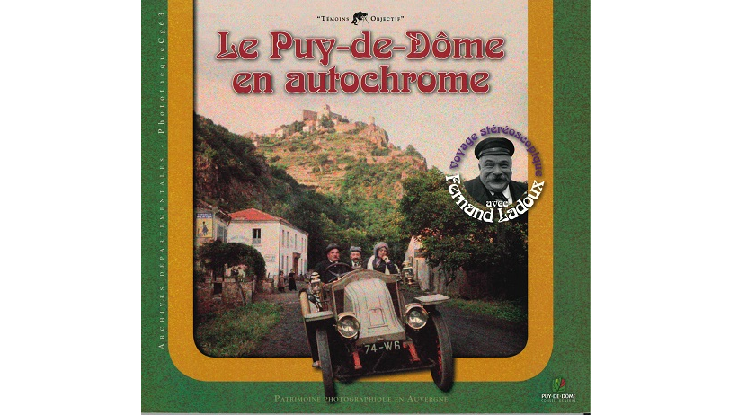 Le Puy-de-Dôme en autochrome : voyage stéréoscopique avec Fernand Ladoux (1865-1941)