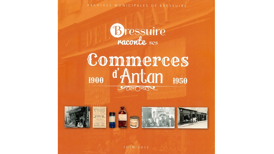 Bressuire raconte ses commerces d’antan, 1900-1950