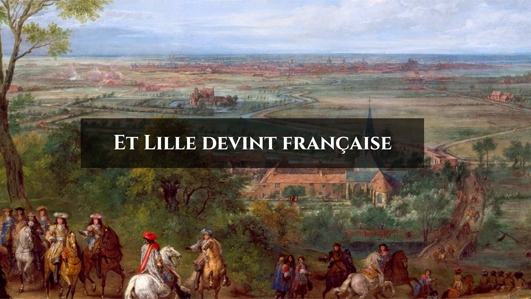 27 août 1667 : Lille capitule devant Louis XIV