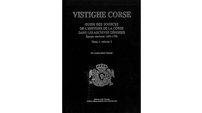 Vistighe corse. Guide des sources de l'histoire de la Corse dans les archives génoises. Tome 1, volume 2 : Époque moderne, 1483-1790