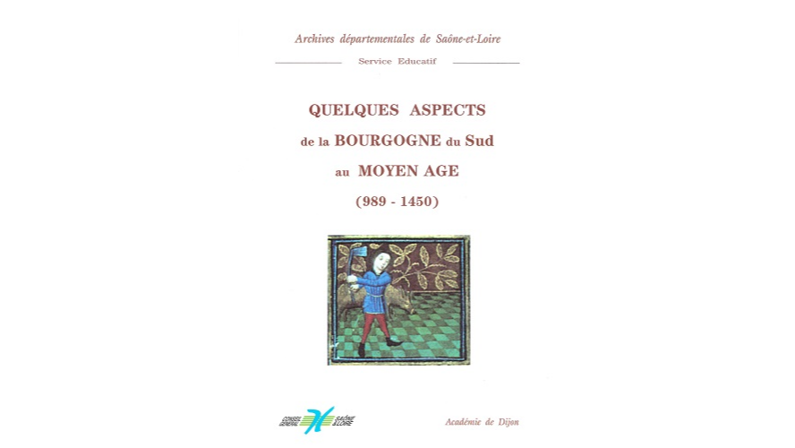 Quelques aspects de la Bourgogne du Sud au Moyen Âge (989-1450)