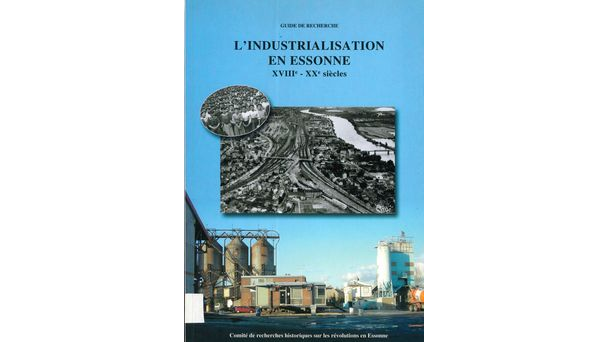 L'industrialisation en Essonne, XVIIIe-XXe siècles
