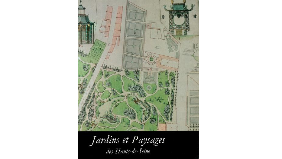 Jardins et paysages des Hauts-de-Seine de la Renaissance à l'art moderne