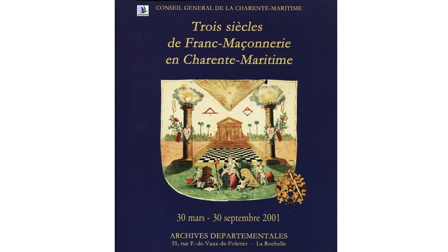 Trois siècles de Franc-Maçonnerie en Charente-Maritime