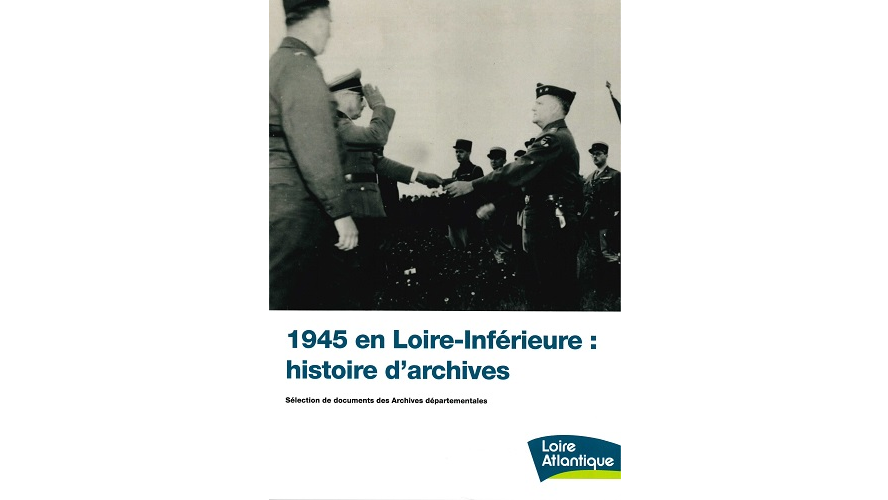 1945 en Loire-Inférieure : histoire d’archives