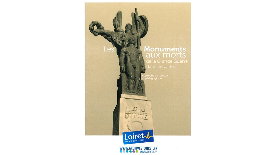 Les monuments aux morts de la Grande Guerre dans le Loiret. Approche historique et pédagogique