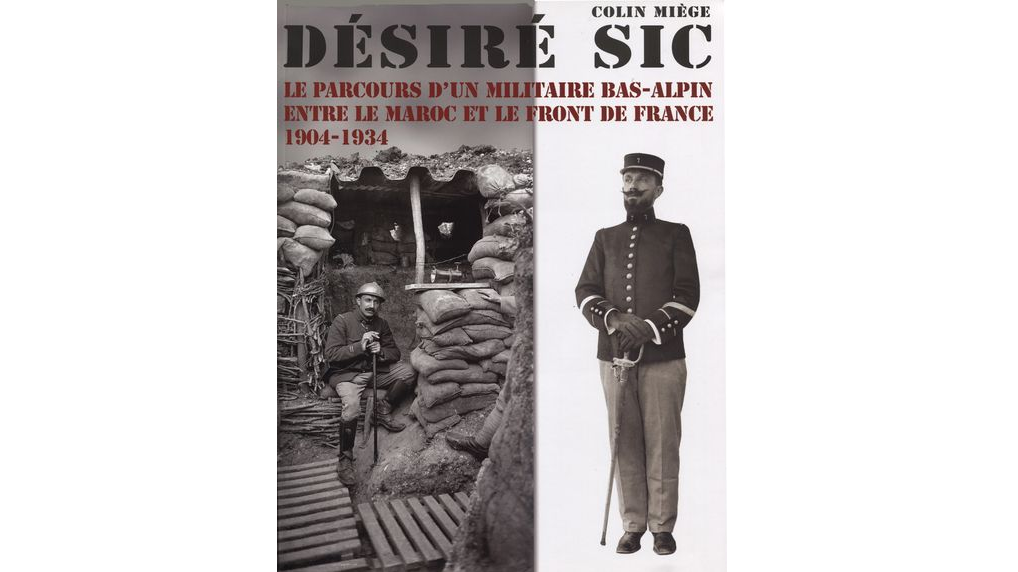Désiré Sic. Le parcours d'un militaire Bas-Alpin entre le Maroc et le front de France, 1904-1934