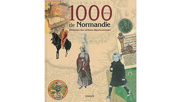 1 000 ans de Normandie. Richesses des Archives départementales