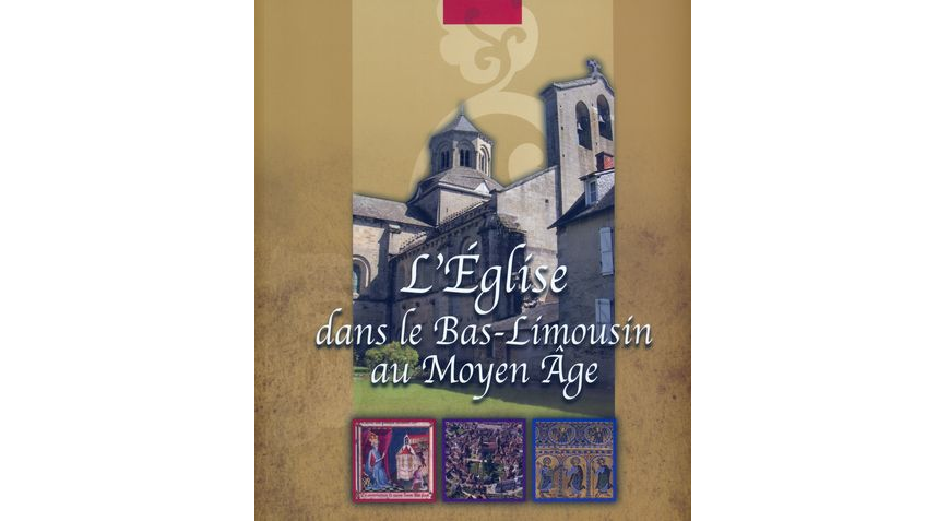 L'Eglise dans le Bas-Limousin au Moyen Age