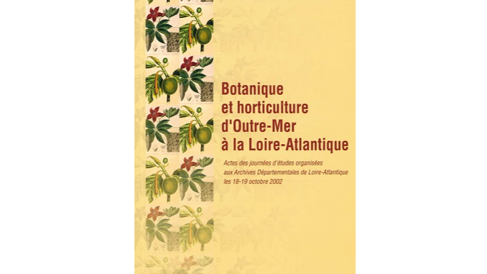 Botanique et horticulture d’outre-mer à la Loire-Atlantique