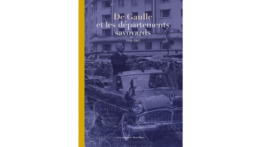 De Gaulle et les départements savoyards, 1940-1965