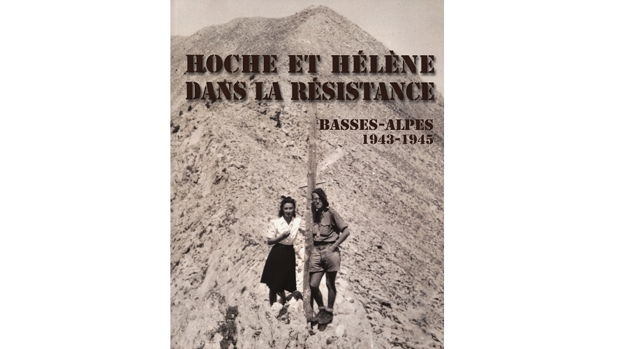Hoche et Hélène dans la Résistance. Basses-Alpes, 1943-1945. Le fonds photographique Paul Delobeau aux Archives départementales des Alpes-de-Haute-Provence