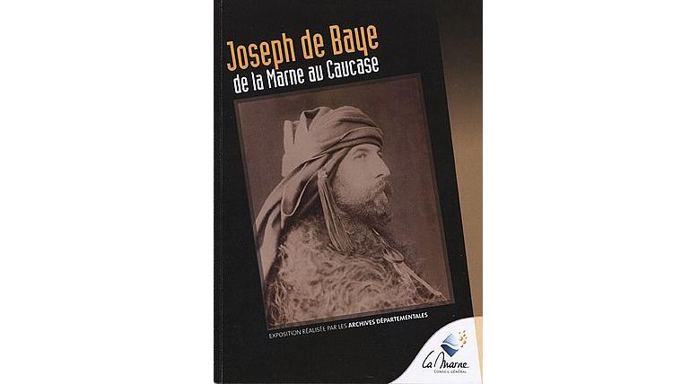 Joseph de Baye, de la Marne au Caucase