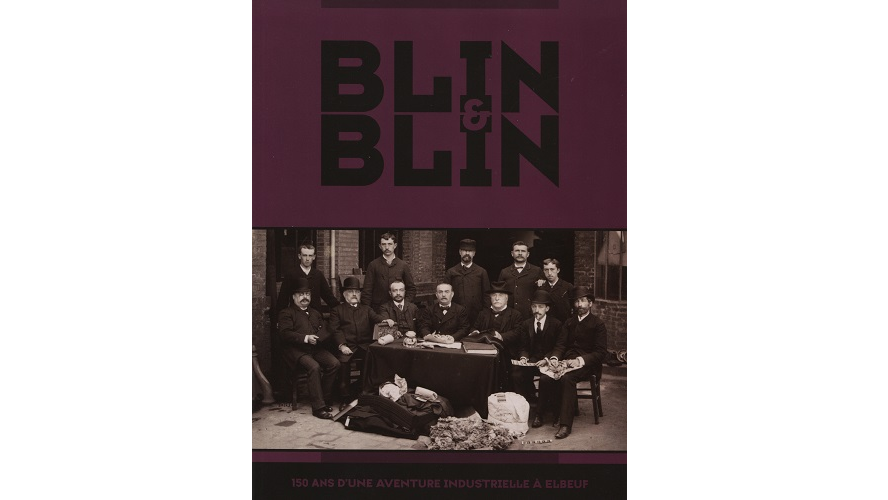 Blin & Blin, 150 ans d’une industrie industrielle à Elbeuf. 1827-1975
