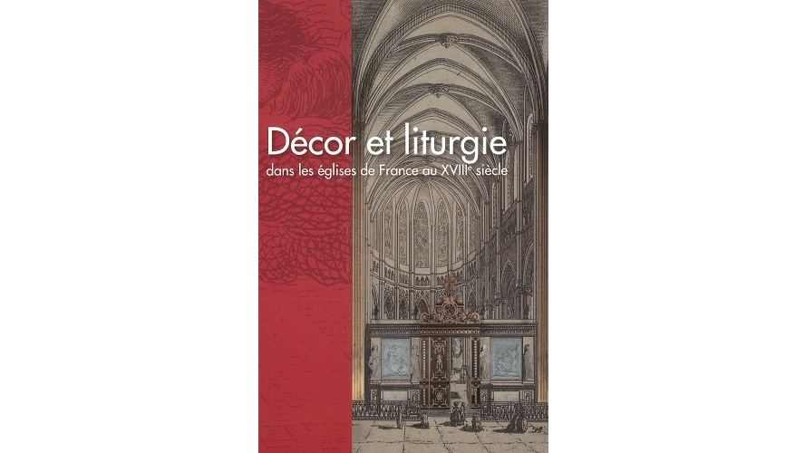 Décor et liturgie dans les églises en France au XVIIIe siècle