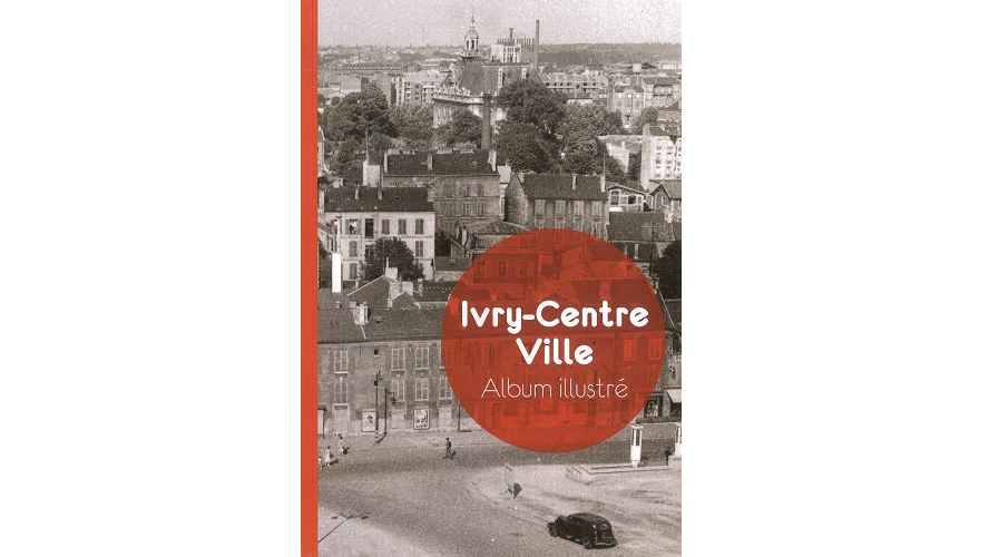 Ivry-centre ville. Album illustré