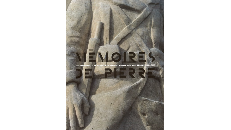 Mémoires de pierre. Les monuments aux morts de la Première Guerre mondiale en Maine-et-Loire