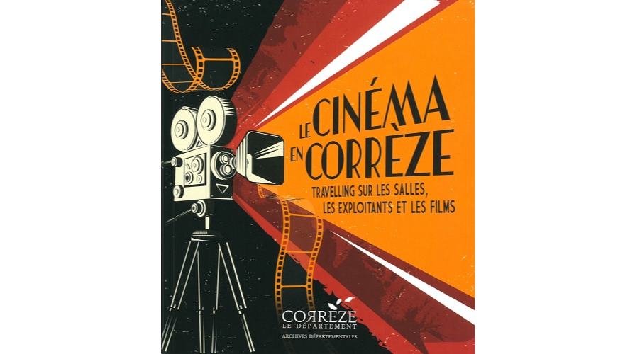 Le cinéma en Corrèze. Travelling sur les salles, les exploitants et les films