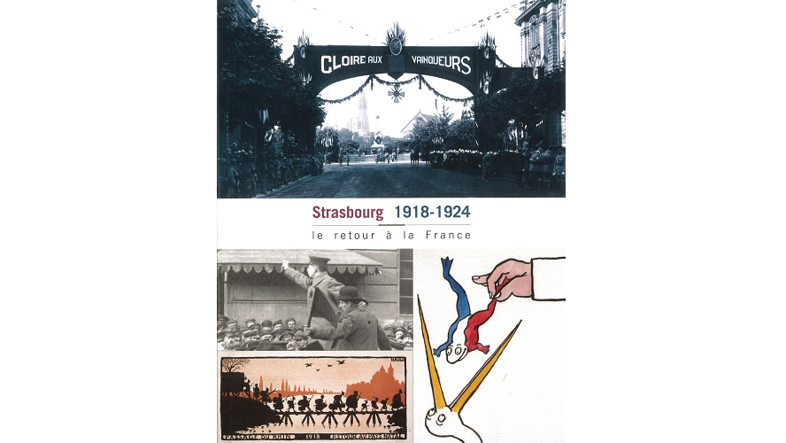 Strasbourg, 1918-1924. Le retour à la France