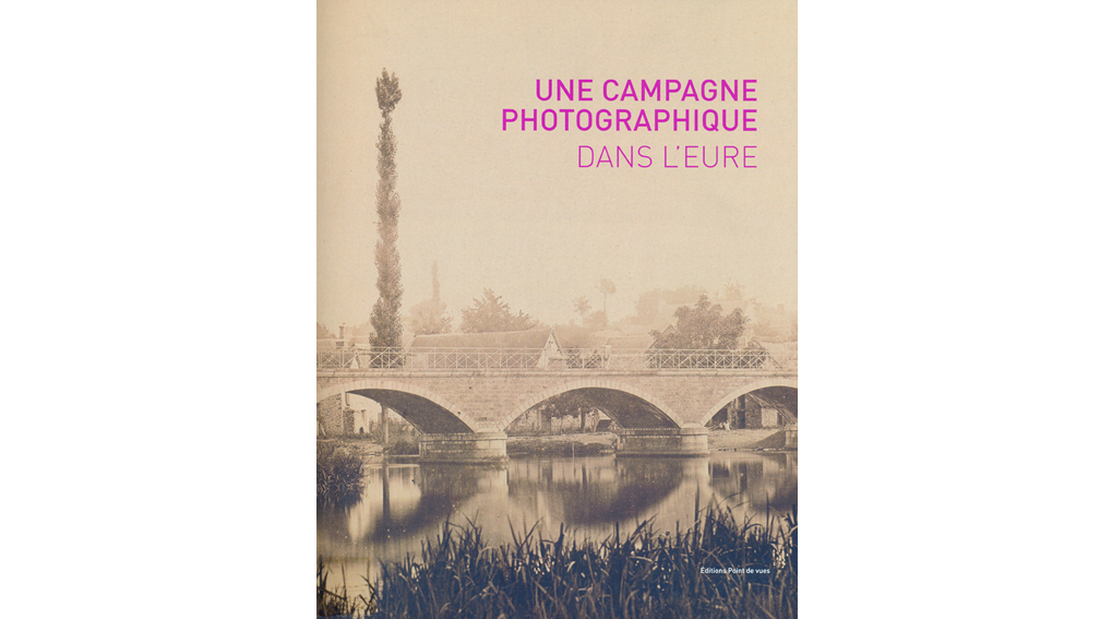 Une campagne photographique dans l'Eure au temps de l'Impressionnisme