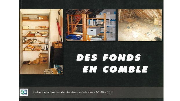 Des fonds en comble. 20 ans d’archives des communes et du monde du travail à la direction des Archives du Calvados (1992-2011)