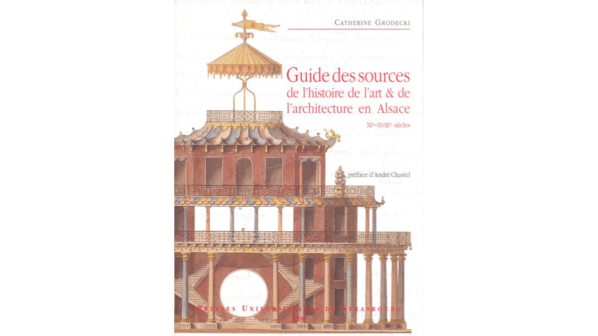 Guide des sources de l'histoire de l'art et de l'architecture en Alsace. XIe-XVIIIe siècles