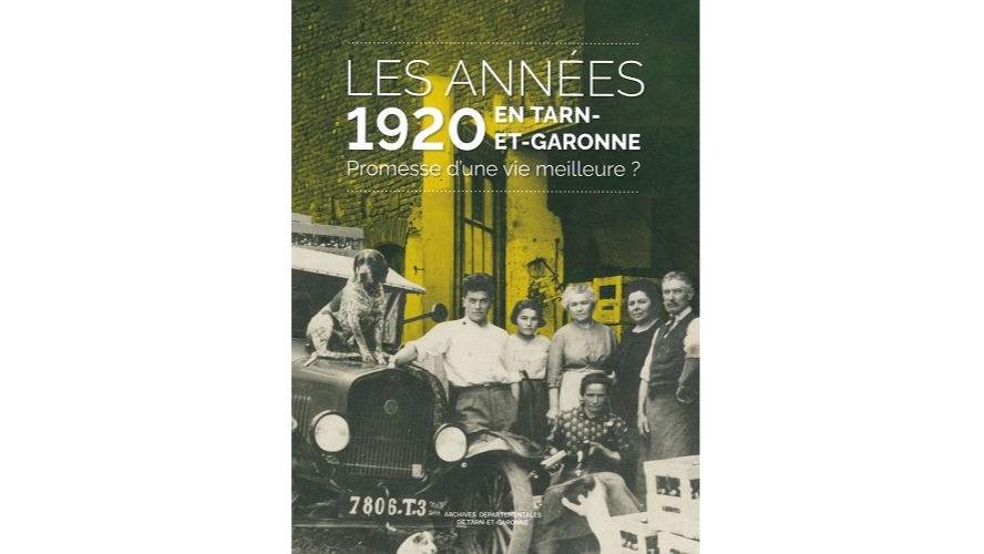 Les années 1920 en Tarn-et-Garonne. Promesse d’une vie meilleure ?