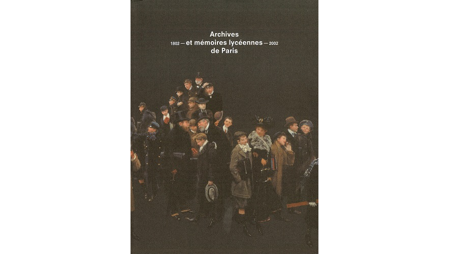 Archives et mémoires lycéennes de Paris, 1802-2002