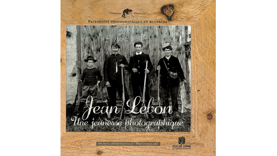 Jean Lebon. Une jeunesse photographique