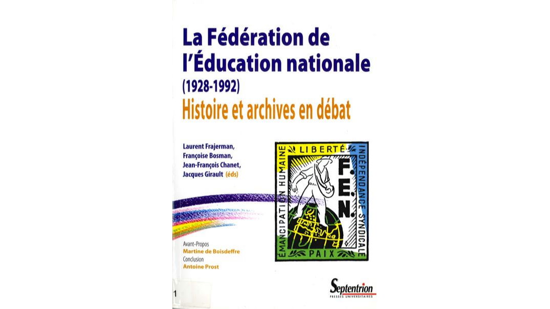 La Fédération de l'Education nationale (1928-1992). Histoire et archives en débat