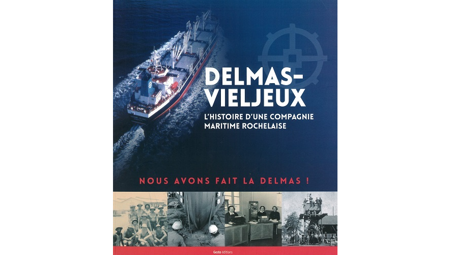 Delmas-Vieljeux. L’histoire d’une compagnie maritime rochelaise