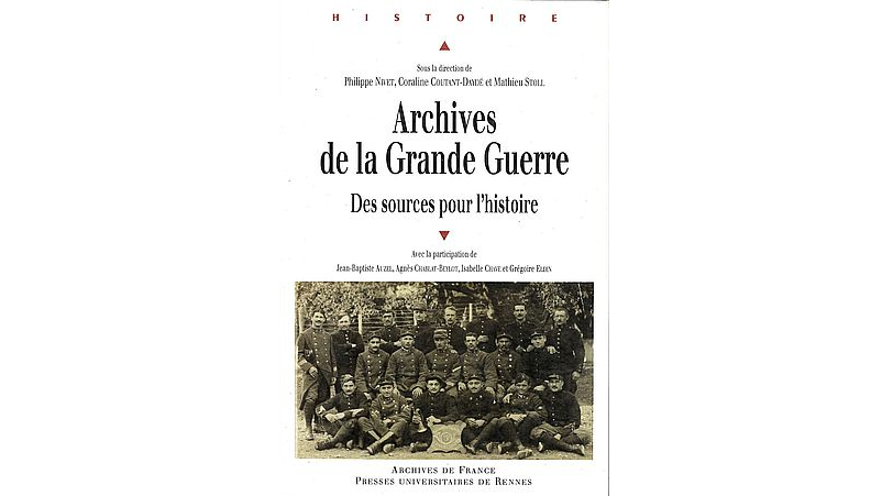 Archives de la Grande Guerre. Des sources pour l'histoire