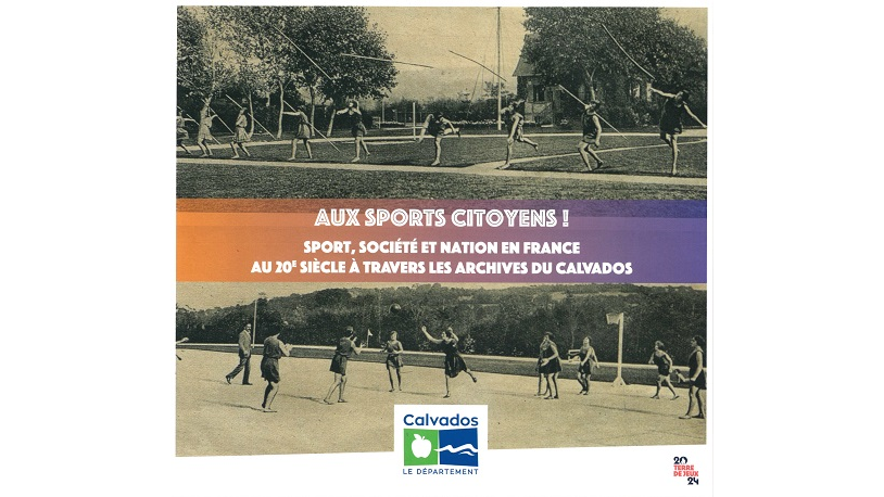 Aux sports, citoyens ! Sport, société et nation en France au 20e siècle à travers les archives du Calvados