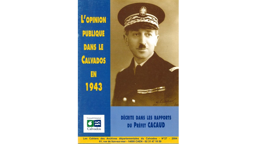 L’opinion publique dans le Calvados en 1943 décrite dans les rapports du préfet Cacaud