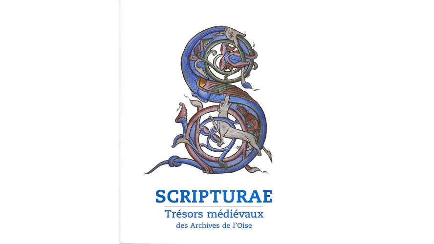 Scripturae. Trésors médiévaux des Archives de l’Oise