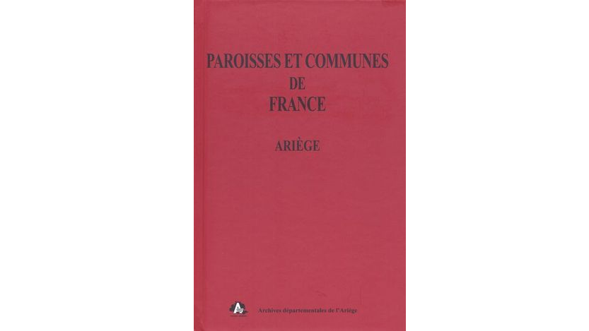 Paroisses et communes de France. Dictionnaire d'histoire administrative et démographique. Ariège